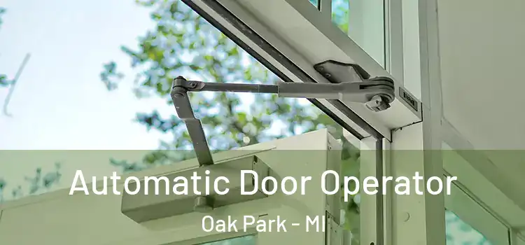Automatic Door Operator Oak Park - MI